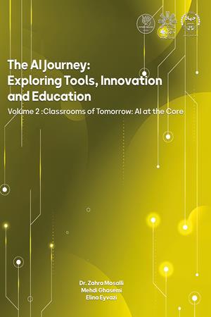 The AI Journey: Exploring Tools, Innovation, and Education(Volume 2)